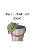 The Bucket List Book: Start living your dreams today. Use this book to record your bucket list items, plan the actions needed to accomplish each item, and record your fee