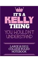 It's A Kelly Thing You Wouldn't Understand Large (8.5x11) College Ruled Notebook