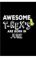 Awesome T-Rex's Are Born In June