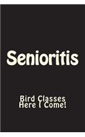 Senioritis: Bird Classes Here I Come Journal: Blank Lined Journal 6x9 - Funny Gift for Seniors Class of 2019(6 Senioritis Notebooks)