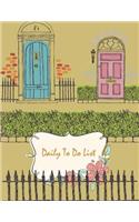 Daily To Do List: Lovely House, Weekly Goals and Tasks, Perfect To-do list, Planner Journal Schedule Diary To do list 120 pages 8.5" x 11"