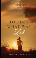 To Find What Was Lost