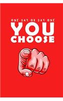 One day or day one. You choose