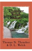 Thrasher-Welch Debate