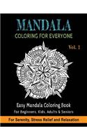 Mandala Coloring For Everyone: Easy Mandala Coloring Book for Beginners, Kids, Adults & Seniors Astonishing Mandala Art Patterns and Designs Relaxation, Meditation, Mindfulness, H(1 Mandala Coloring Book for Beginners)