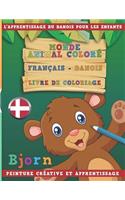 Monde Animal Coloré Français - Danois Livre de Coloriage. l'Apprentissage Du Danois Pour Les Enfants. Peinture Créative Et Apprentissage