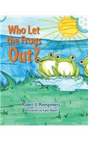 Who Let the Frogs Out?