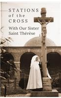 Stations of the Cross with Our Sister St. Thérèse