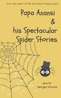 Papa Anansi and his Spectacular Spider Stories