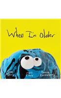 When I'm Older