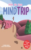 Brian the Brain Mind Trip