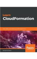 Learn CloudFormation: Write, deploy, and maintain your AWS infrastructure