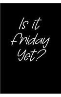 Is It Friday Yet?