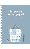 Gut geplant, Nerven gespart.: Notizbuch für clevere Bauherren I Erweiterte Ausgabe: mit Terminplaner I Softcover I Großformat 8,5 x 11 " I Immobilien - Eigenheim - Renovieren - S