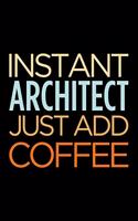 Instant Architect Just Add Coffee: Blank Lined Novelty Office Humor Themed Notebook to Write In: With a Versatile Wide Rule Interior: Retro Colors