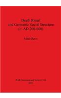 Death Ritual and Germanic Social Structure (c. AD 200-600)