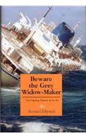 Beware the Grey Widow-Maker