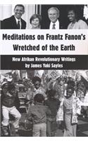 Meditations on Frantz Fanon's Wretched of the Earth: New Afrikan Revolutionary Writings