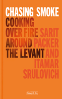 Chasing Smoke: Cooking Over Fire Around the Levant