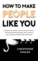 How to Make People Like You