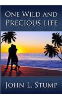 One Wild and Precious Life