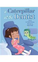 A Caterpillar at the Dentist