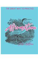 The Great Way To Practice Affirmation