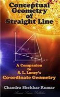 Conceptual Geometry of Straight Line: A Companion to S. L. Loney's Co-ordinate Geometry