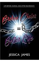 Broken Chains=Better Life