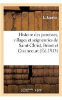 Histoire Des Paroisses, Villages Et Seigneuries de Saint-Christ, Briost Et Cizancourt