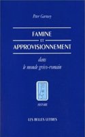 Famine Et Approvisionnement Dans Le Monde Greco-Romain