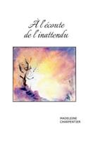 A l'écoute de l'inattendu