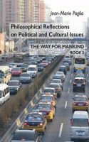 Philosophical Reflections on Political and Cultural Issues: The Way for Mankind, Book Two