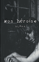 Mon héroïne