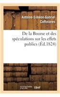 de la Bourse Et Des Spéculations Sur Les Effets Publics