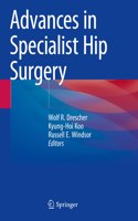 Advances in Specialist Hip Surgery