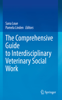 Comprehensive Guide to Interdisciplinary Veterinary Social Work