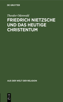 Friedrich Nietzsche Und Das Heutige Christentum
