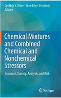 Chemical Mixtures and Combined Chemical and Nonchemical Stressors