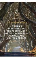 Women's Narratives and the Postmemory of Displacement in Central and Eastern Europe