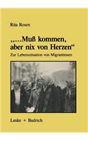 "...Muß Kommen, Aber Nix Von Herzen": Zur Lebenssituation Von Migrantinnen -- Unter Besonderer Berücksichtigung Der Biographien Türkischer Frauen