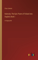 Kalevala; The Epic Poem of Finland into English, Book I