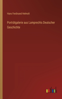 Porträtgalerie aus Lamprechts Deutscher Geschichte