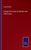 Geology of the County of Cape May, State of New Jersey