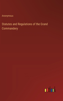 Statutes and Regulations of the Grand Commandery