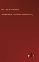 The Masters of Raffaello (Raphael Sanzio)