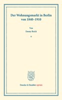 Der Wohnungsmarkt in Berlin Von 1840-1910