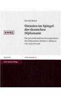 Ostasien Im Spiegel Der Deutschen Diplomatie: Die Privatdienstliche Korrespondenz Des Diplomaten Herbert Von Dirksen Von 1933 Bis 1938