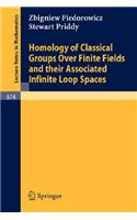 Homology of Classical Groups Over Finite Fields and Their Associated Infinite Loop Spaces