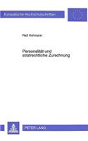 Personalitaet Und Strafrechtliche Zurechnung